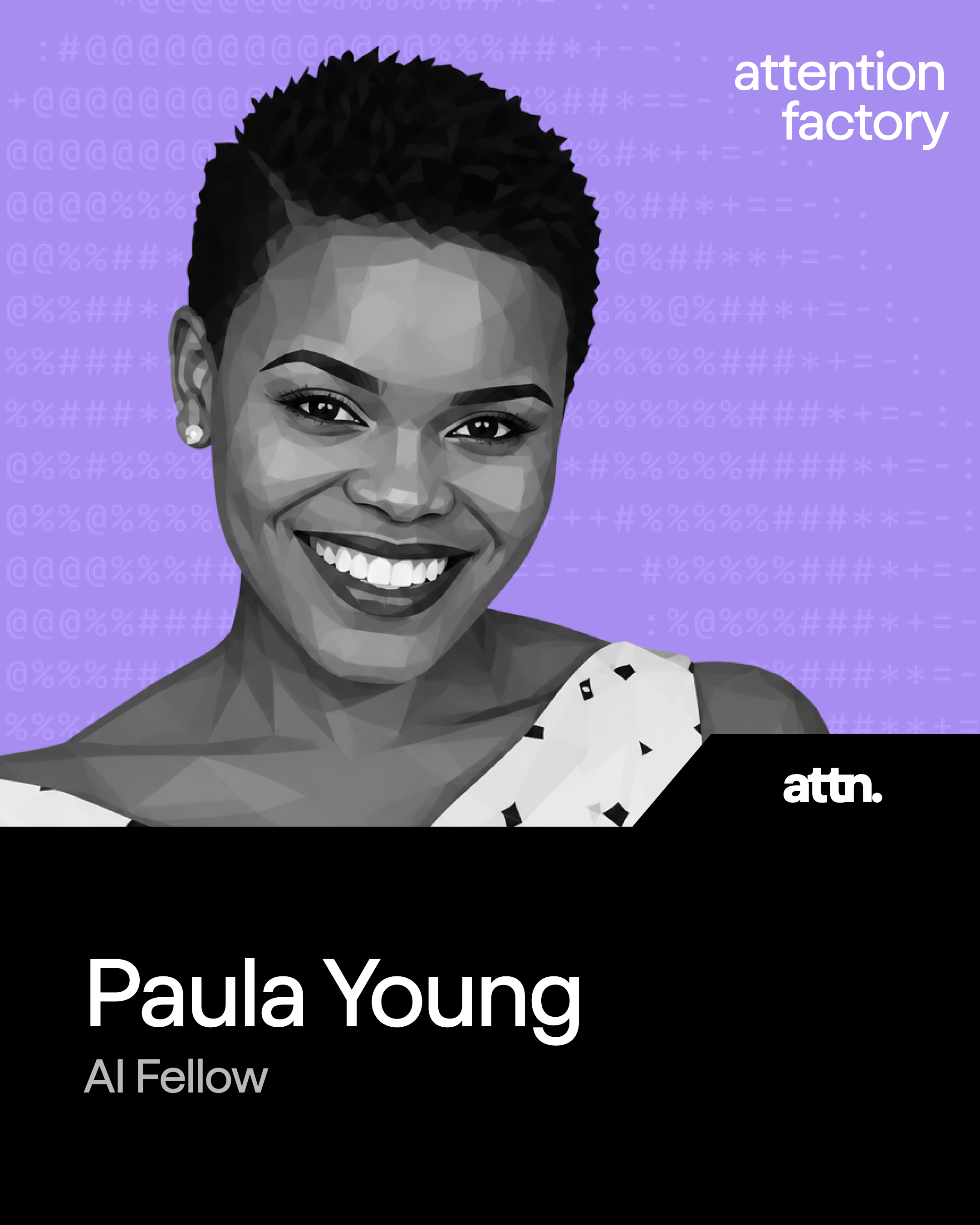 Paula Young — AI Fellow, Attention Factory